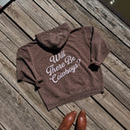Will There Be Cowboys Hoodie