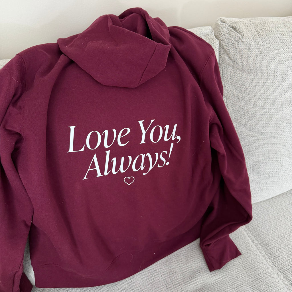 Love You, Always Hoodie