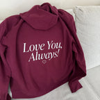 Love You, Always Hoodie
