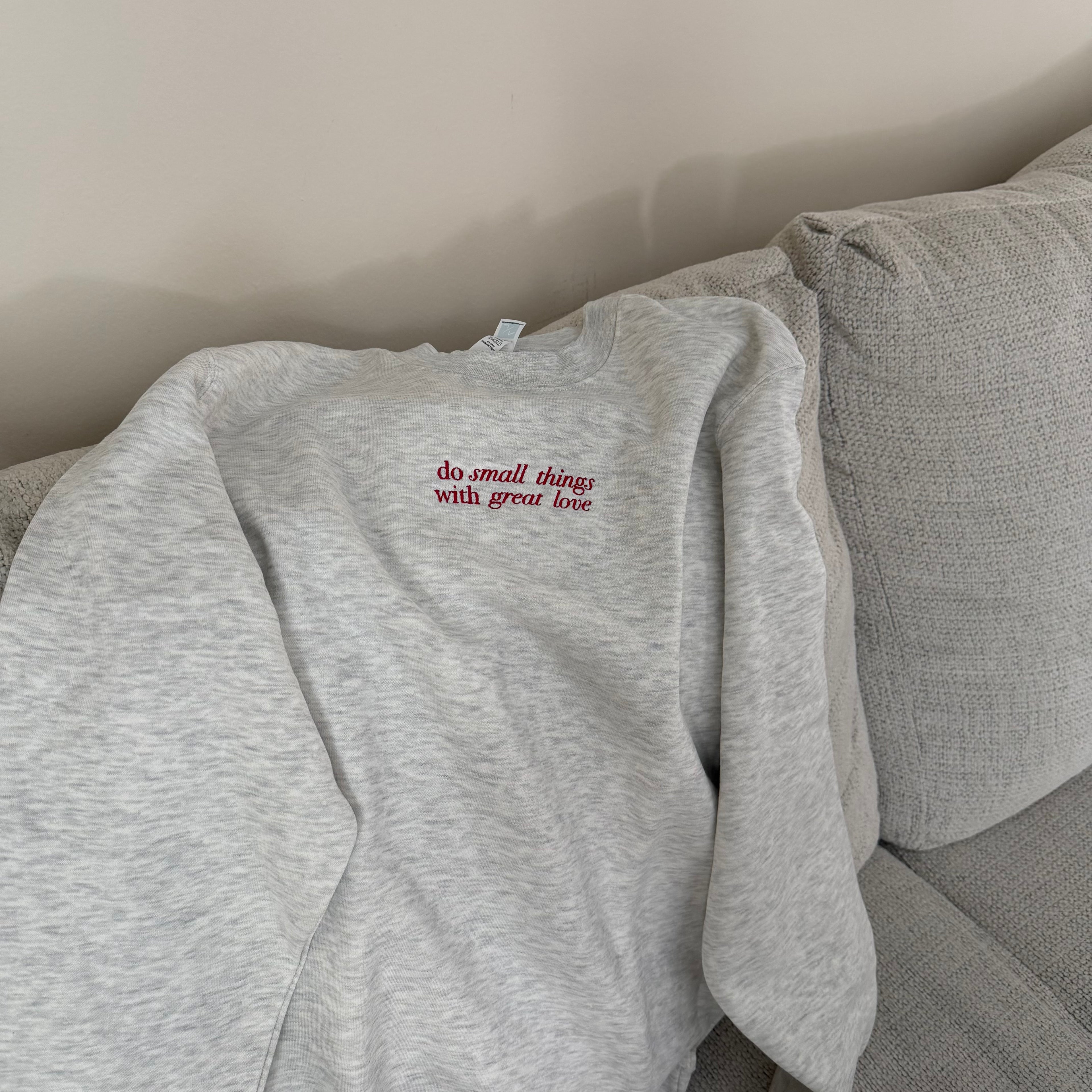 Do Small Things With Great Love Sweatshirt