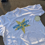 How Lucky Are We T-Shirt