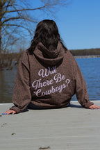 Will There Be Cowboys Hoodie