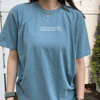 Treat Yourself Like Someone You Love T-Shirt