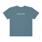 Treat Yourself Like Someone You Love T-Shirt