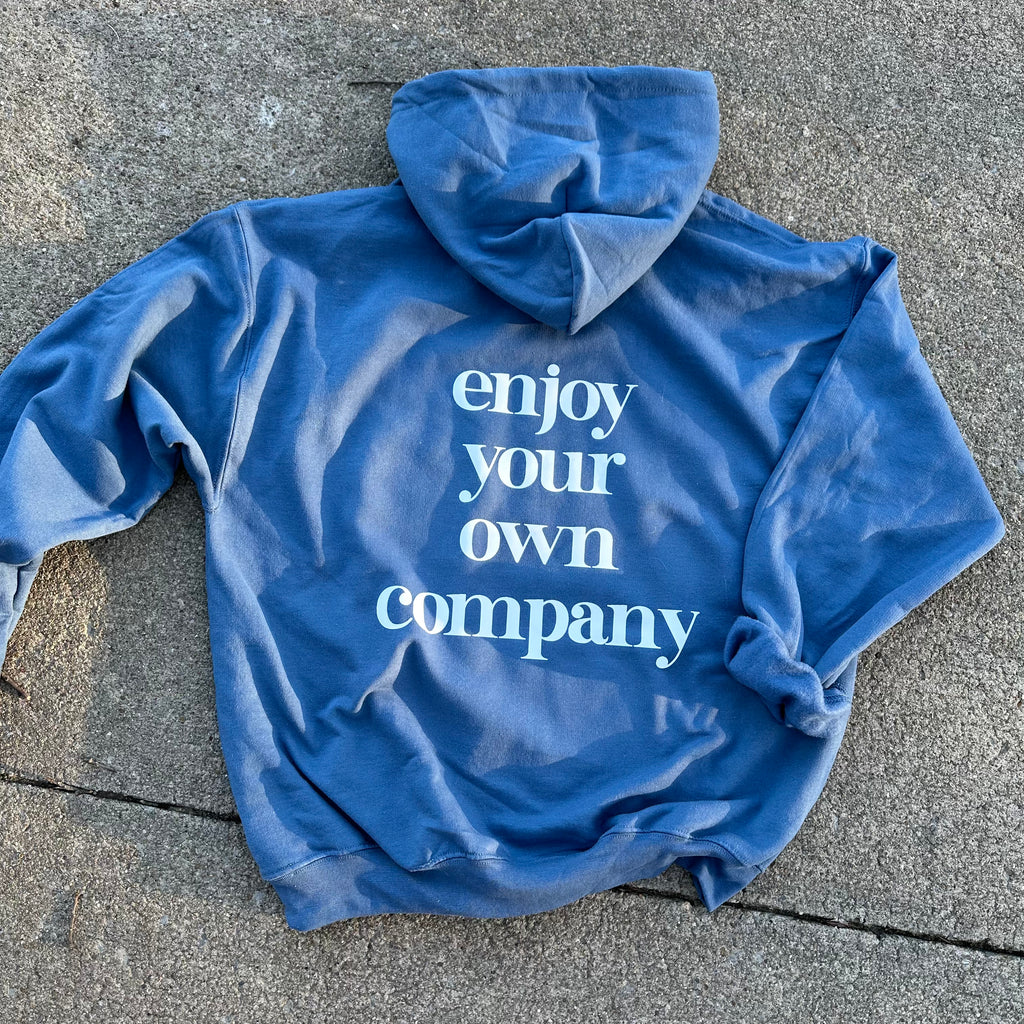 Enjoy Your Own Company Hoodie