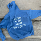 Enjoy Your Own Company Hoodie