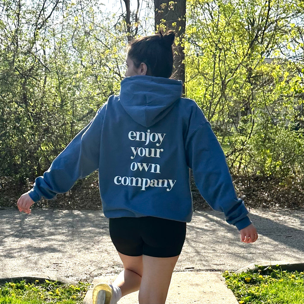 Enjoy Your Own Company Hoodie