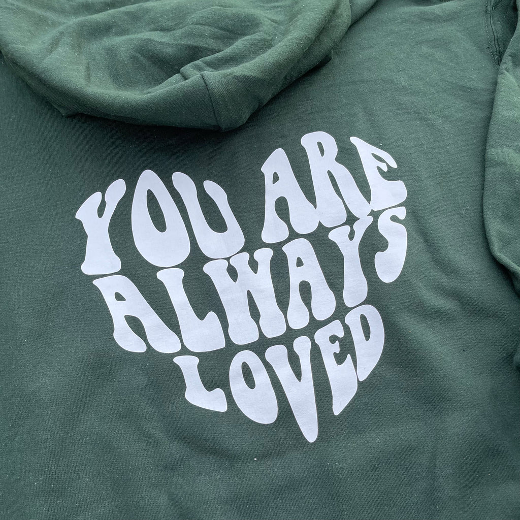 You Are Always Loved Hoodie