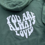You Are Always Loved Hoodie