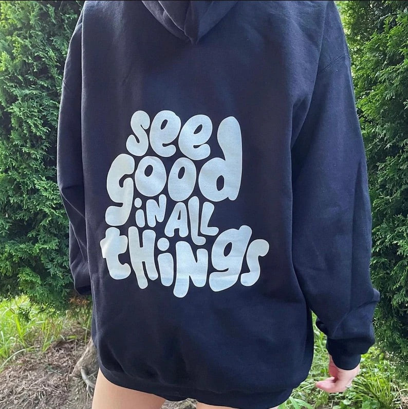 See Good In All Things Hoodie