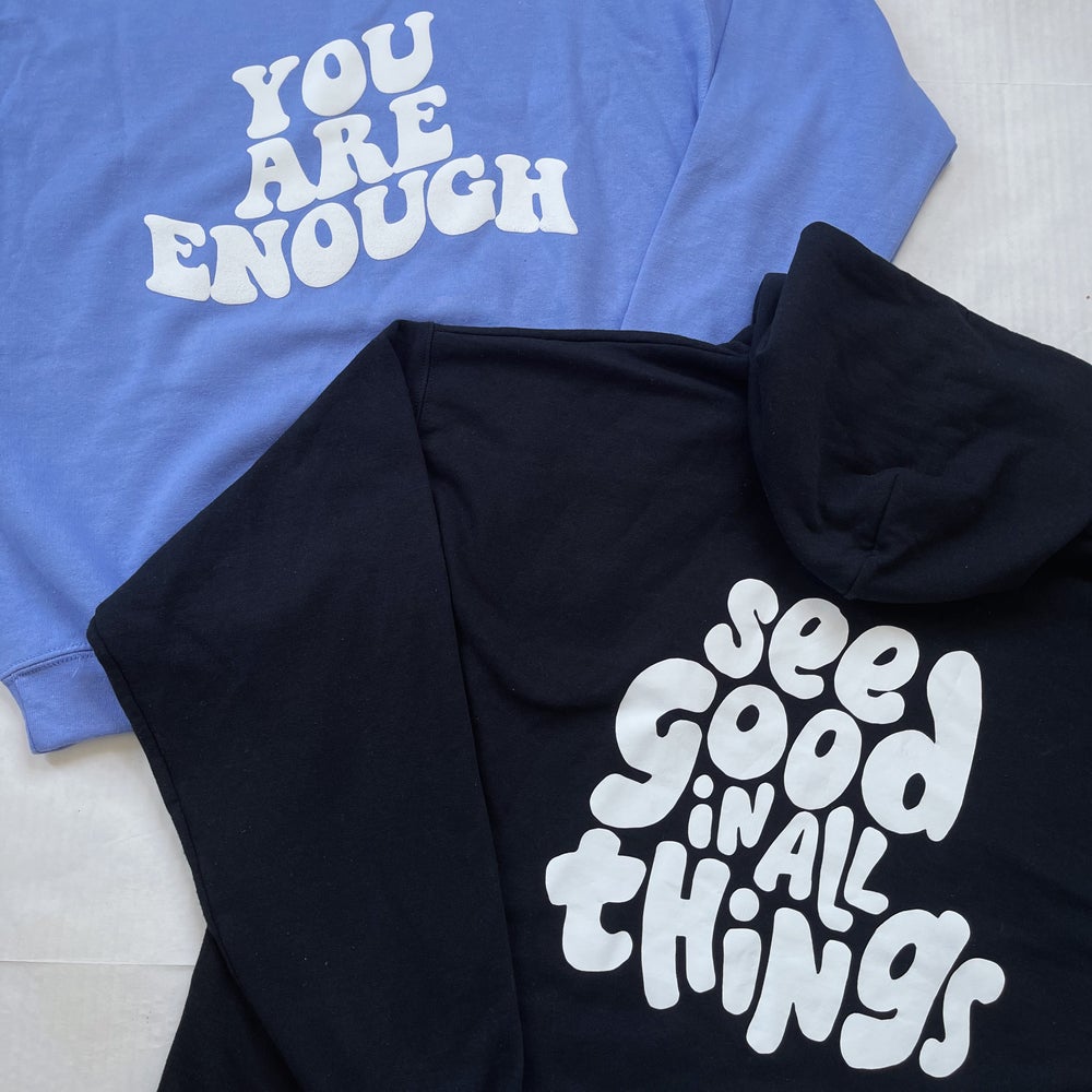 See Good In All Things Hoodie
